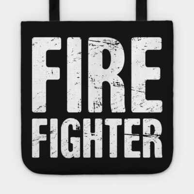 Distressed Fire Fighter Text Tote Official Firefighter Merch