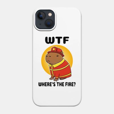 Wtf Wheres The Fire Capybara Firefighter Phone Case Official Firefighter Merch