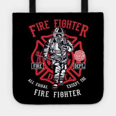 Fire Fighter Tote Official Firefighter Merch