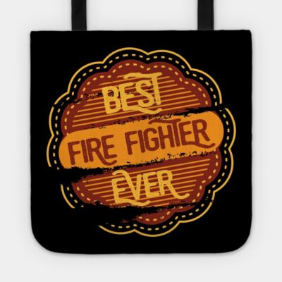 Best Fire Fighter Tote Official Firefighter Merch