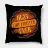 Best Fire Fighter Throw Pillow Official Firefighter Merch