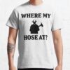 Where My Hose At? T-Shirt Official Firefighter Merch