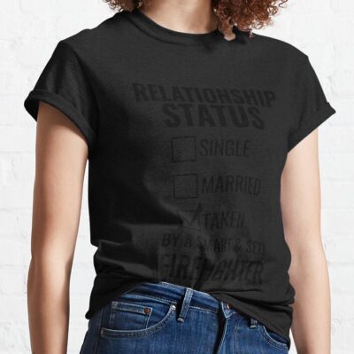 Relationship Status Single Married Taken By A Smart And Sexy Firefighter Tshirt Essential T-Shirt T-Shirt Official Firefighter Merch