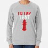 I'D Tap That | Funny Firefighter Gift Sweatshirt Official Firefighter Merch